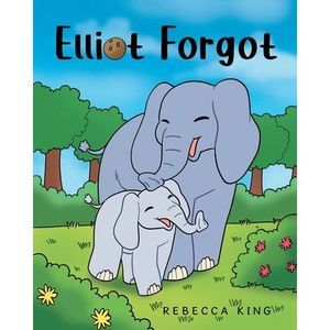 Elliot Forgot -- Rebecca King